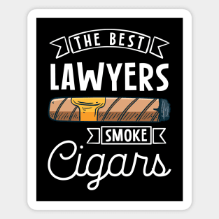 The best laywers smoke cigars Magnet